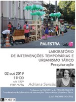Lecture 'Temporary Interventions and Tactical Urbanism Lab: Research-action' by Adriana Sansão